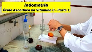 Volumetria de Oxirredução  Determinação de Ácido Ascórbico na Vitamina C  Parte 1 [upl. by Reyna]