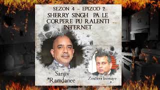 S4 E2  Sherry Singh pa le corpere pu ralenti internet  Sanjiv Ramdanee amp Zouberr Joomaye [upl. by Yliab]