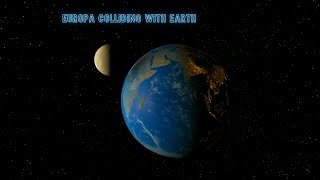 Europa Colliding With Earth [upl. by Joab]