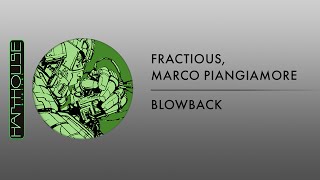 Fractious amp Marco Piangiamore  Blowback Harthouse [upl. by Ahpla]