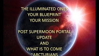 ARCTURIANS  The Illuminated Ones – Your Blueprint – Your Mission … and Update of what’s to come [upl. by Lleret]