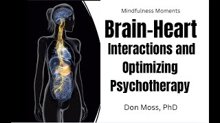 BrainHeart Interactions and Optimizing Psychotherapy  Dean Donald Moss [upl. by Caughey826]