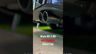 2023 Miata MX5 HKS Exhaust sound clip [upl. by Eitsym]