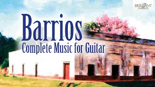 Barrios Complete Music for Guitar [upl. by Millicent]