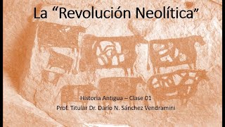 Clase antigua 01  La Revolución Neolítica [upl. by Navar160]