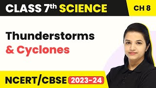 Class 7 Science Chapter 8  Thunderstorms and Cyclones  Winds Storms and Cyclones [upl. by Nwahsed]