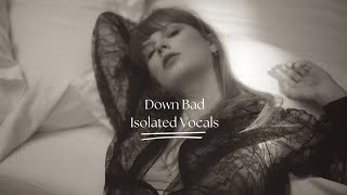 Down Bad Isolated Vocals Taylor Swift [upl. by Pernell]