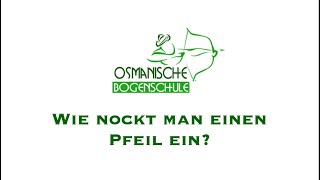 Einnocken eines Pfeiles  Osmanisches Bogenschießen [upl. by Hauck]