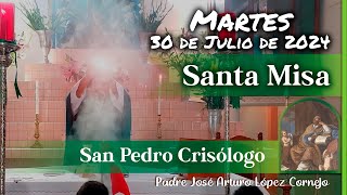 ✅ MISA DE HOY martes 30 de Julio 2024  Padre Arturo Cornejo [upl. by Nylear]