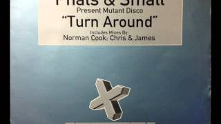 Phats amp Small  Turn Around Norman Cook Remix [upl. by Hirasuna]