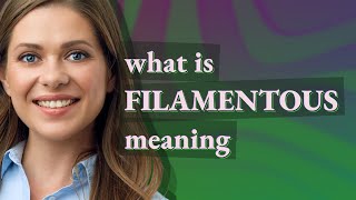 Filamentous  meaning of Filamentous [upl. by Ayardna]