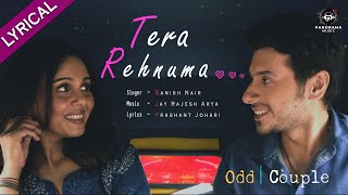 Tera Rehnuma Official Song  Odd Couple  Divyenndu Vijay R  Sanish N Jay Rajesh Arya Johari [upl. by Anyel]