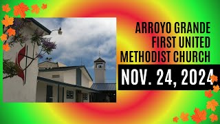 First United Methodist Church of Arroyo Grande  Nov 24 2024 [upl. by Aiyram]