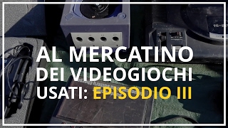 Al Mercatino dei Videogiochi Usati  Episodio 3 [upl. by Tesil]