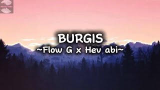 Flow g x Hev abi  Burgis Lyric video [upl. by Bridgette]