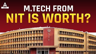 Is it Worth Doing MTech from NIT  MTech from NIT Complete Information [upl. by Nevaeh]