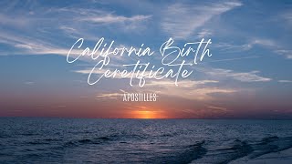 California Birth Certificate Apostille  How to Apostille a State of California Birth Certificate [upl. by Glogau748]