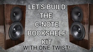 Taking A 150 Speaker Kit To The Next Level Lets Build The CNote Speaker Kit [upl. by Theo]