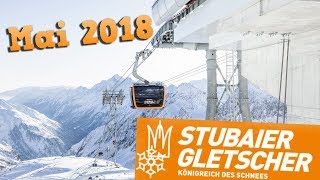 STUBAIER  GLETSCHER  Letzer Frühjahrs Schnee im Mai 2018 [upl. by Dadivitan]