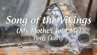 Song of the Vikings My Mother Told Me Assassins Creed Valhalla  Perły i Łotry Lyrics [upl. by Paget]