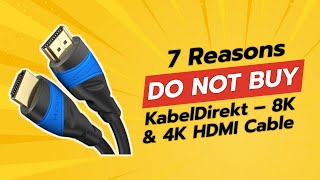 DONT BUY KabelDirekt 8K amp 4K HDMI Cable Before Watching THIS 7 Reasons [upl. by Mayyahk668]