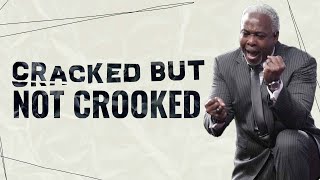 Cracked But Not Crooked  Bishop Dale C Bronner [upl. by Etiuqal]