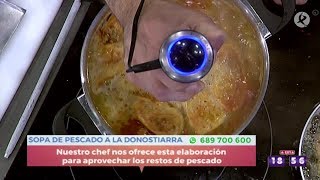 Antonio Granero y la sopa de pescado a la donostiarra  A esta hora [upl. by Asinet111]