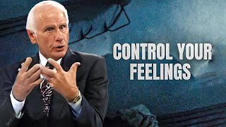 Jim Rohn  Control Your Feelings  Powerful Motivational Speech [upl. by Reivaz222]