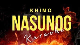 NASUNOG by KHIMO Karaoke [upl. by Aneled]