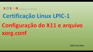 Configuração do X11 e arquivo xorgconf  Linux LPIC1 [upl. by Aillicirp]