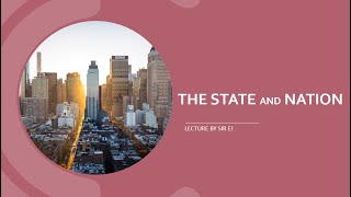 THE STATE AND THE NATION A LECTURE ON THE CONTEMPORARY WORLD [upl. by Enoryt]