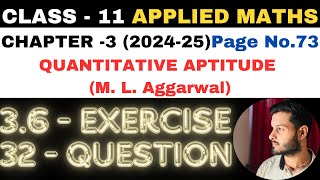 32 Ques Ex 36 l Chapter 3 l Quantitative Aptitude l Class 11th Applied Maths l M L Aggarwal 202425 [upl. by Harol]