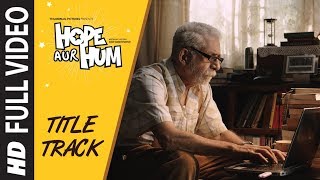 Full Video Hope Aur Hum Title Song  Naseeruddin Shah Sonali Kulkarni [upl. by Enivid]