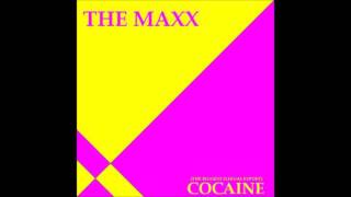 The Maxx Cocaine [upl. by Analra]