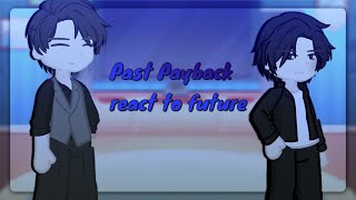 Past Payback react to future   RUENG   11 [upl. by Anauqahs]