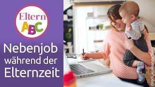 Nebenjob während der Elternzeit Worauf achten  Baby  Eltern ABC  ELTERN [upl. by Zurc]