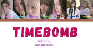 TIMEBOMB BY IZNA COLOR CODED LYRICS [upl. by Assyle]