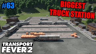 The Biggest Truck Station For Now  Transport Fever 2 [upl. by Eidnarb]