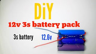 12v 3s battery pack 126v battery DIY12v battery [upl. by Hoxie]