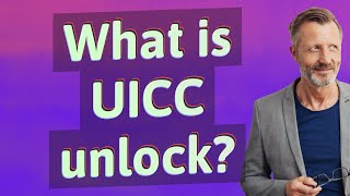 What is UICC unlock [upl. by Afaw]