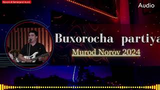 Murod Norov 2024  Buxorocha  Мурод Норов 2024  Бухороча Audio super azart doira gijdivon [upl. by Dacia859]