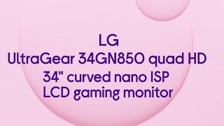 LG UltraGear 34GN850 Quad HD 34quot Curved Nano IPS LCD Gaming Monitor  Black  Product Overview [upl. by Rosana]