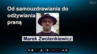 Od samouzdrawiania do odżywiania praną  Marek Zwolenkiewicz [upl. by Osterhus]