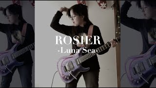 Luna Sea  ROSIER  guitar cover ルナシー [upl. by Schreck]