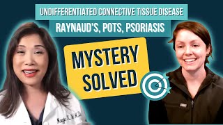 Undifferentiated Connective Tissue Disease Raynauds POTS Psoriasis mystery solved Maggie Yu MD [upl. by Josias]