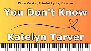 Katelyn Tarver  You Dont Know Piano Version Tutorial Lyrics Karaoke [upl. by Obocaj]