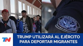 MIGRACIÓN EN EEUU I Trump recurrirá al estado de emergencia y ejército para deportar a migrantes [upl. by Ana]