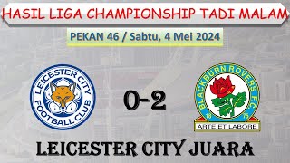 Hasil Liga Championship Inggris Tadi Malam │ Leicester vs Blackburn │ Klasemen Akhir │ [upl. by Alfred]