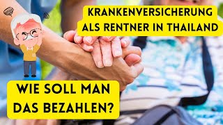 Rentner Krankenversicherung in Thailand wer soll das bezahlen [upl. by Melisande]