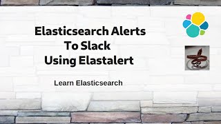 Elasticsearch 7  Elasticsearch alerts to Slack using Elastalert [upl. by Nahgaem837]